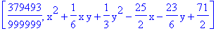[379493/999999, x^2+1/6*x*y+1/3*y^2-25/2*x-23/6*y+71/2]